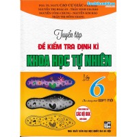 Tuyển tập đề kiểm tra định kì Khoa Học Tự Nhiên lớp 6 (Dùng chung cho các bộ SGK)